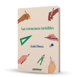Las Estructuras Invisibles